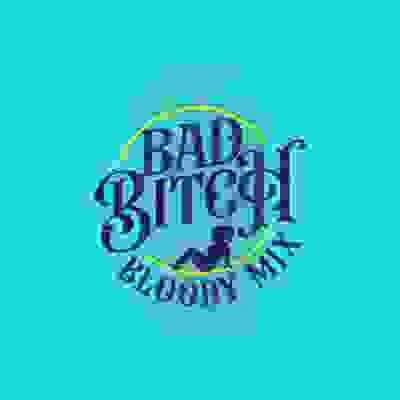 bad bitch bloody mix